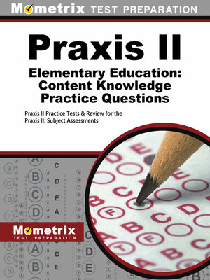 cover image of Praxis II Elementary Education: Content Knowledge Practice Questions